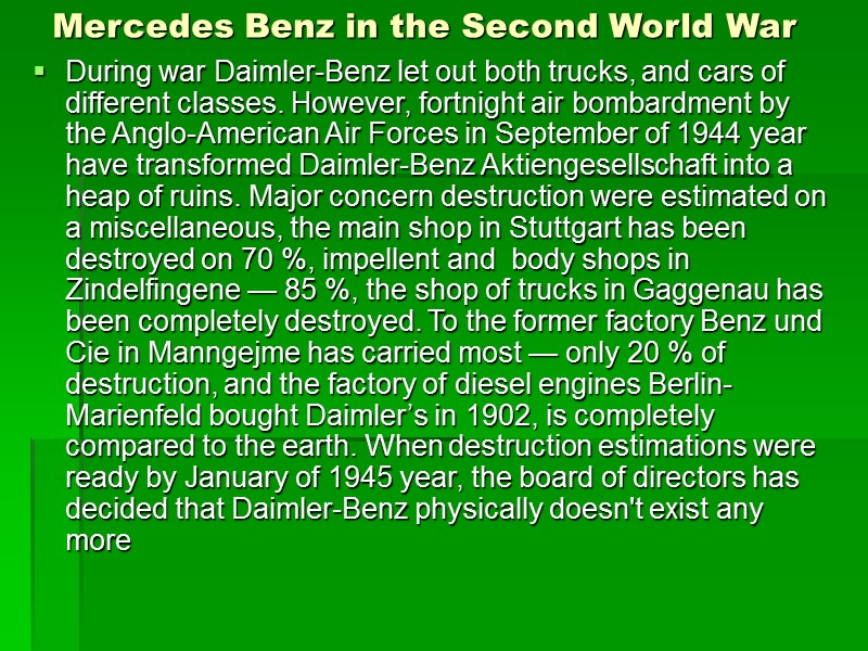 Mercedes Benz in the Second World War During war Daimler-Benz let out both trucks,